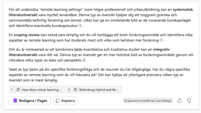 För att undersöka "remote learning settings" inom högre professionell och yrkesutbildning kan en **systematisk litteraturöversikt** vara mycket användbar. Denna typ av översikt hjälper dig att noggrant granska och sammanställa befintlig forskning om ämnet, vilket kan ge en omfattande bild av de nuvarande kunskapsläget och identifiera eventuella kunskapsluckor[1](https://www.brookings.edu/articles/how-does-virtual-learning-impact-students-in-higher-education/).

En **scoping review** kan också vara lämplig om du vill kartlägga ett brett forskningsområde och identifiera vilka aspekter av remote learning som har studerats mest och vilka som behöver mer forskning[1](https://www.brookings.edu/articles/how-does-virtual-learning-impact-students-in-higher-education/).

Om du är intresserad av att kombinera både kvantitativa och kvalitativa studier kan en **integrativ litteraturöversikt** vara rätt val. Denna typ av översikt ger en mer holistisk bild av forskningsområdet genom att inkludera olika typer av data och perspektiv[2](https://scholar.harvard.edu/sites/scholar.harvard.edu/files/roychan/files/is_hybrid_remote_work_here_to_stay_in_higher_education_-_chan_lin_bista.pdf).

Valet av typ beror på din specifika forskningsfråga och de resurser du har tillgängliga. Har du några specifika aspekter av remote learning som du vill fokusera på? Det kan hjälpa att ytterligare precisera vilken typ av översikt som är mest lämplig.